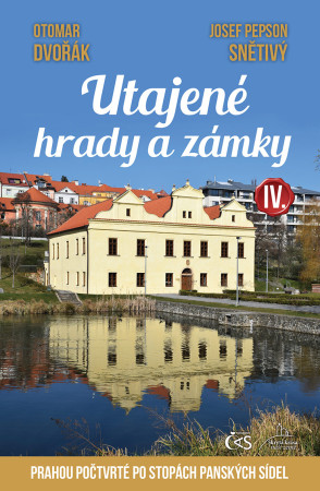 Utajené (pražské) hrady a zámky IV.